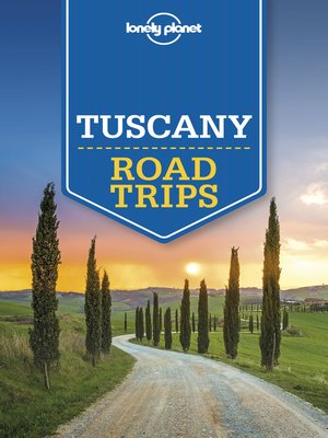cover image of Lonely Planet Tuscany Road Trips